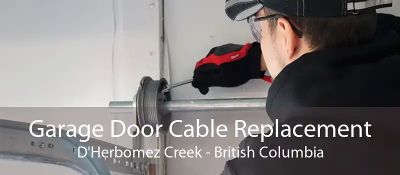 Garage Door Cable Replacement D'Herbomez Creek - British Columbia