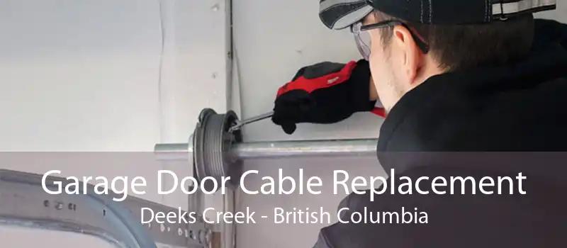Garage Door Cable Replacement Deeks Creek - British Columbia