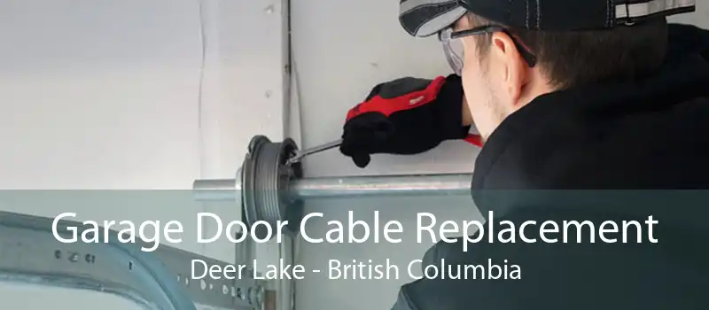 Garage Door Cable Replacement Deer Lake - British Columbia