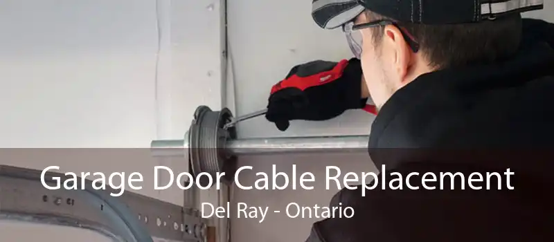 Garage Door Cable Replacement Del Ray - Ontario