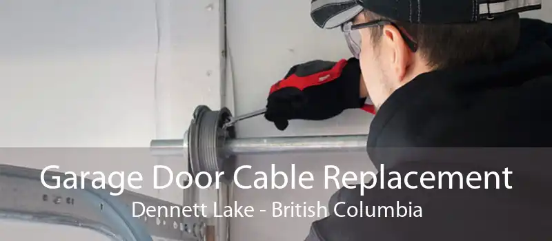 Garage Door Cable Replacement Dennett Lake - British Columbia