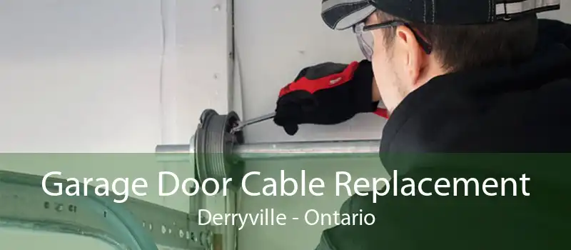 Garage Door Cable Replacement Derryville - Ontario