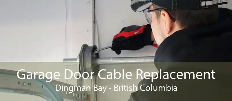 Garage Door Cable Replacement Dingman Bay - British Columbia