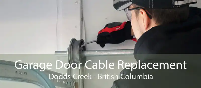Garage Door Cable Replacement Dodds Creek - British Columbia