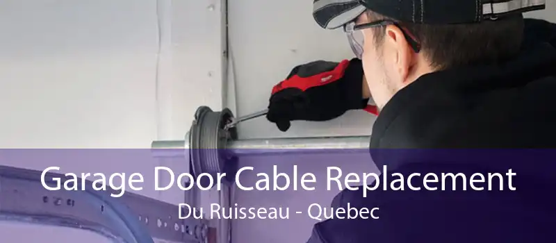 Garage Door Cable Replacement Du Ruisseau - Quebec