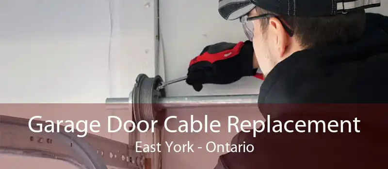 Garage Door Cable Replacement East York - Ontario