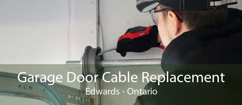 Garage Door Cable Replacement Edwards - Ontario