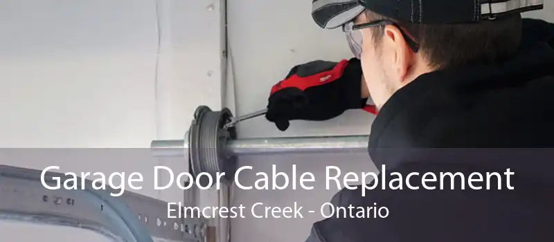 Garage Door Cable Replacement Elmcrest Creek - Ontario
