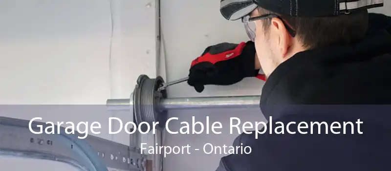 Garage Door Cable Replacement Fairport - Ontario