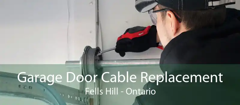 Garage Door Cable Replacement Fells Hill - Ontario