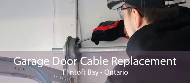 Garage Door Cable Replacement Flintoft Bay - Ontario
