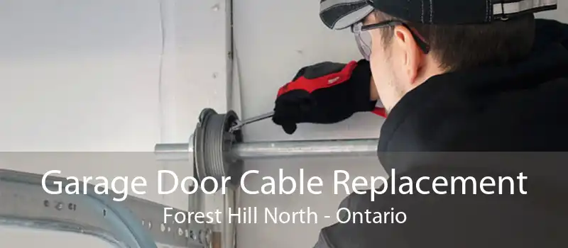 Garage Door Cable Replacement Forest Hill North - Ontario