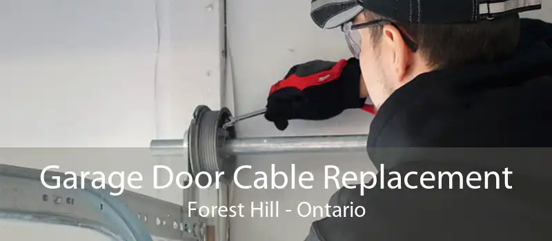 Garage Door Cable Replacement Forest Hill - Ontario