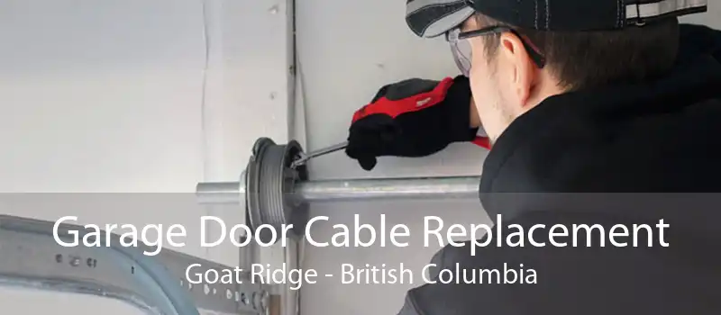 Garage Door Cable Replacement Goat Ridge - British Columbia