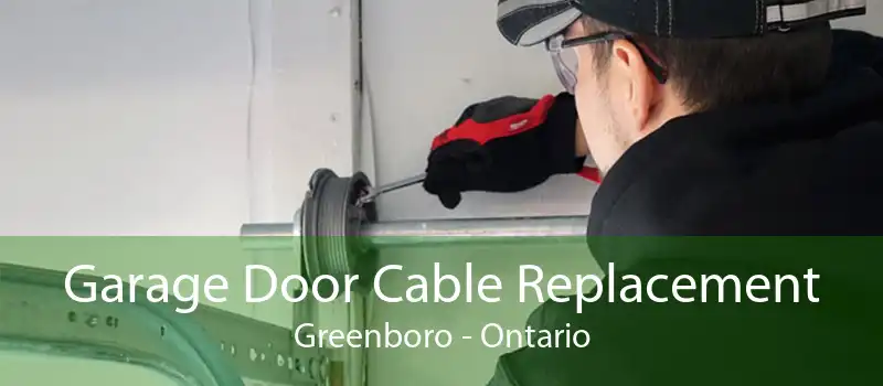 Garage Door Cable Replacement Greenboro - Ontario