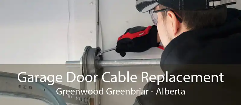 Garage Door Cable Replacement Greenwood Greenbriar - Alberta