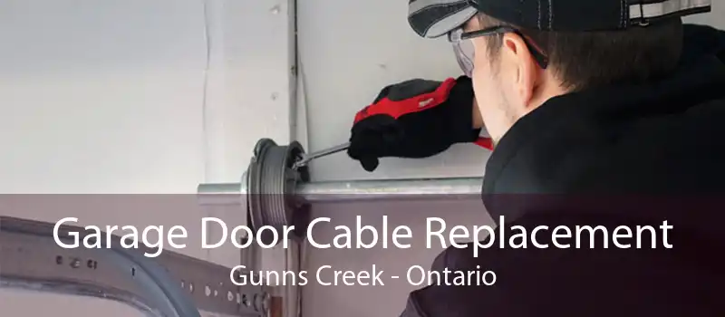 Garage Door Cable Replacement Gunns Creek - Ontario