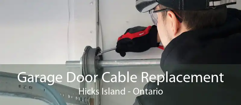 Garage Door Cable Replacement Hicks Island - Ontario