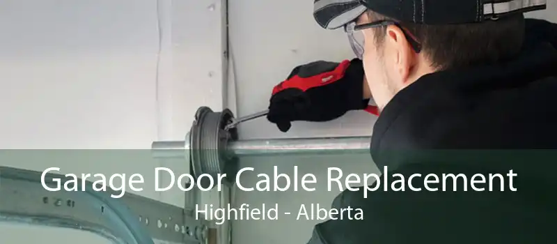 Garage Door Cable Replacement Highfield - Alberta
