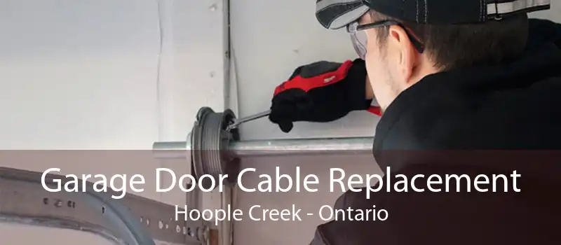 Garage Door Cable Replacement Hoople Creek - Ontario