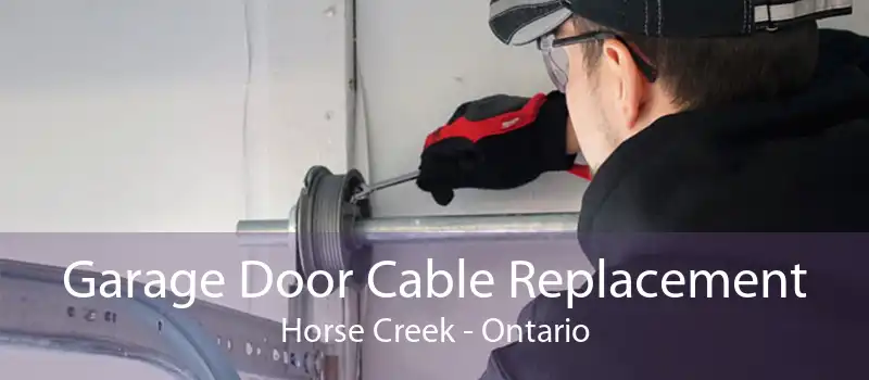 Garage Door Cable Replacement Horse Creek - Ontario