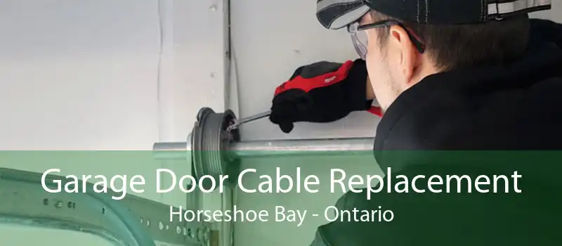 Garage Door Cable Replacement Horseshoe Bay - Ontario