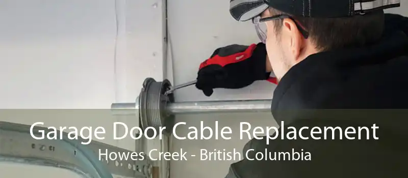 Garage Door Cable Replacement Howes Creek - British Columbia