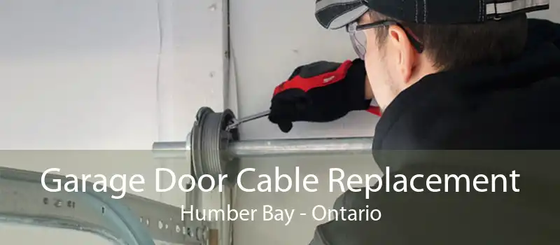 Garage Door Cable Replacement Humber Bay - Ontario
