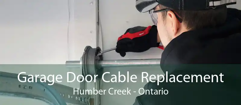 Garage Door Cable Replacement Humber Creek - Ontario
