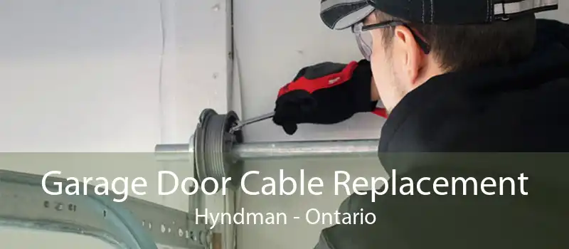 Garage Door Cable Replacement Hyndman - Ontario
