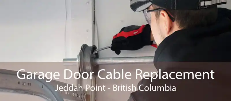 Garage Door Cable Replacement Jeddah Point - British Columbia