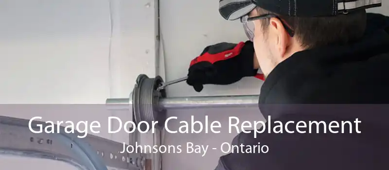 Garage Door Cable Replacement Johnsons Bay - Ontario