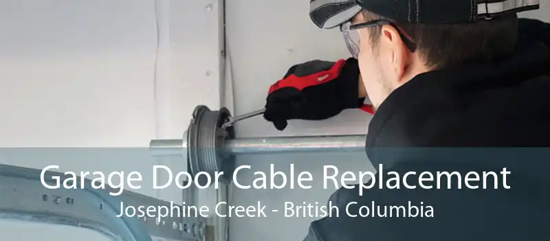 Garage Door Cable Replacement Josephine Creek - British Columbia