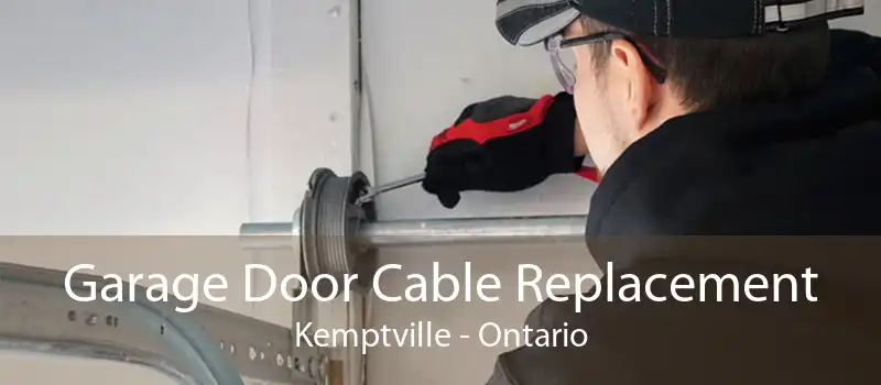 Garage Door Cable Replacement Kemptville - Ontario