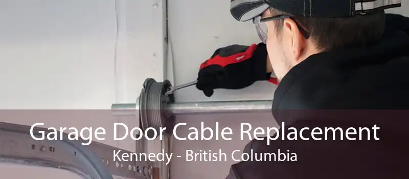 Garage Door Cable Replacement Kennedy - British Columbia