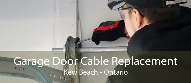 Garage Door Cable Replacement Kew Beach - Ontario