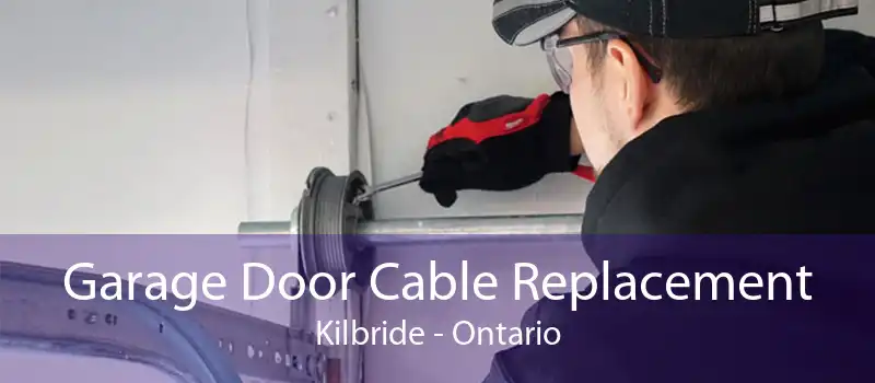 Garage Door Cable Replacement Kilbride - Ontario
