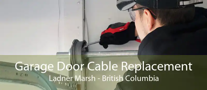 Garage Door Cable Replacement Ladner Marsh - British Columbia