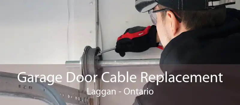 Garage Door Cable Replacement Laggan - Ontario