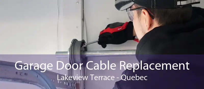 Garage Door Cable Replacement Lakeview Terrace - Quebec