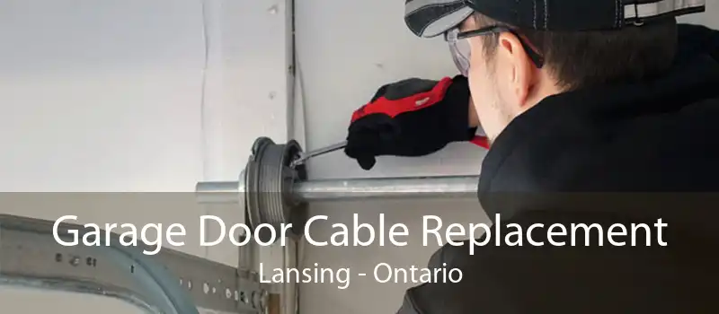 Garage Door Cable Replacement Lansing - Ontario