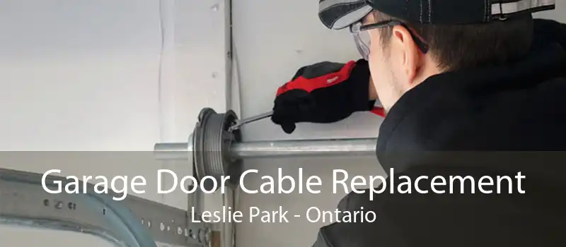 Garage Door Cable Replacement Leslie Park - Ontario