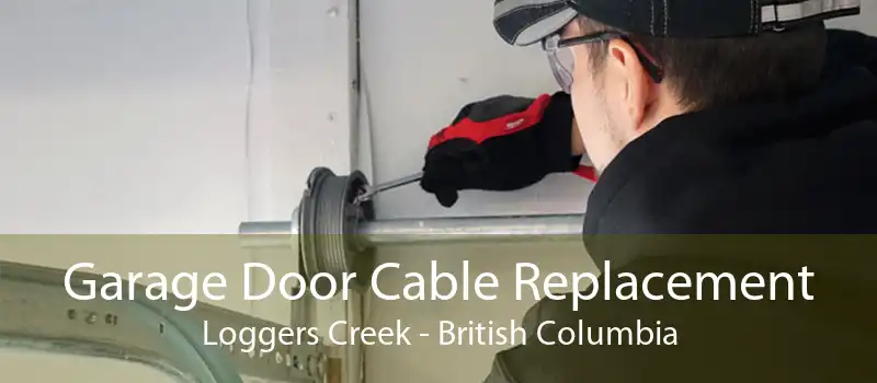 Garage Door Cable Replacement Loggers Creek - British Columbia