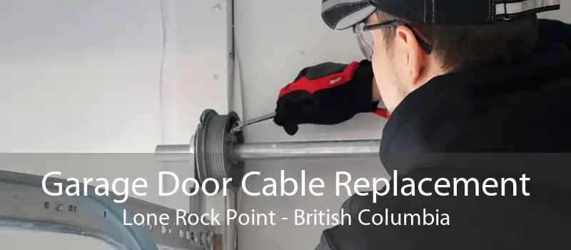 Garage Door Cable Replacement Lone Rock Point - British Columbia