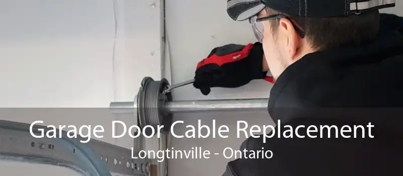 Garage Door Cable Replacement Longtinville - Ontario