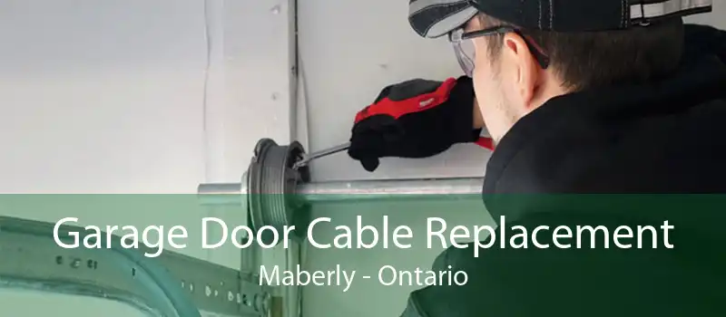 Garage Door Cable Replacement Maberly - Ontario