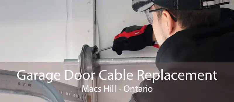 Garage Door Cable Replacement Macs Hill - Ontario