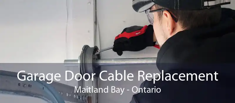 Garage Door Cable Replacement Maitland Bay - Ontario