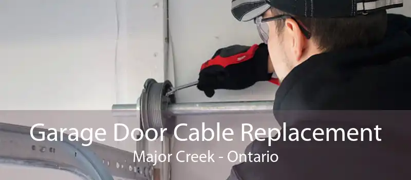 Garage Door Cable Replacement Major Creek - Ontario