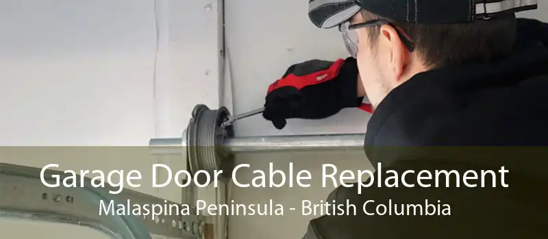 Garage Door Cable Replacement Malaspina Peninsula - British Columbia